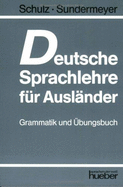 Deutsche Sprachlehre Fur Auslander - Grammatik- Und Ubungsbuch - Schulz, H., and Sundermeyer, W