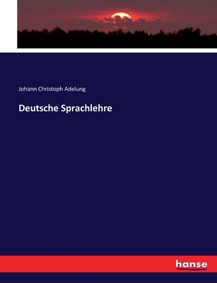 Deutsche Sprachlehre - Adelung, Johann Christoph