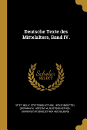 Deutsche Texte Des Mittelalters, Band IV.