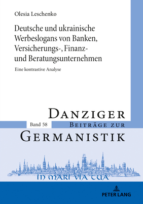 Deutsche und ukrainische Werbeslogans von Banken, Versicherungs-, Finanz und Beratungsunternehmen: Eine kontrastive Analyse - K tny, Andrzej, and Leschenko, Olesia