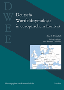 Deutsche Wortfeldetymologie in Europaischem Kontext (Dwee): Band 5: Wirtschaft