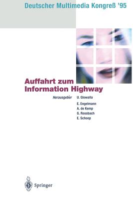 Deutscher Multimedia Kongress 95: Auffahrt Zum Information Highway - Glowalla, Ulrich (Editor), and Rossbach, Gerhard (Editor), and Kemp, Arnoud De (Editor)