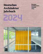 Deutsches Architektur Jahrbuch 2024/German Architecture Annual 2024