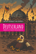 Deutschland erkl?rt in 20 kurzen Kurzgeschichten: Zwischen Bratwurst und Burnout