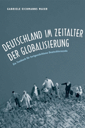 Deutschland Im Zeitalter Der Globalisierung: Ein Textbuch Fur Fortgeschrittene Deutschlernende