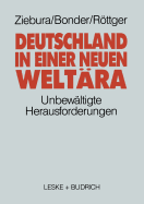 Deutschland in Einer Neuen Weltra: Die Unbewltigte Herausforderung