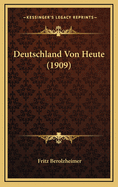 Deutschland Von Heute (1909)