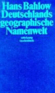 Deutschlands geographische Namenwelt : etymologisches Lexikon der Fluss- und Ortsnamen alteuropischer Herkunft