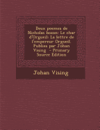 Deux Poemes de Nicholas Bozon: Le Char D'Orgueil: La Lettre de L'Empereur Orgueil. Publies Par Johan Vising