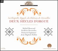 Deux Sicles D'Orgue - Franois Espinasse (organ); Frederic Desenclos (organ); Jean-Baptiste Robin (organ); Michel Bouvard (organ)