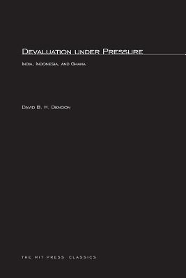 Devaluation Under Pressure: India, Indonesia, and Ghana - DeNoon, David