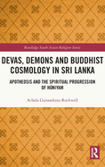 Devas, Demons and Buddhist Cosmology in Sri Lanka: Apotheosis and the Spiritual Progression of Hauniyam