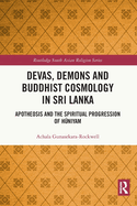 Devas, Demons and Buddhist Cosmology in Sri Lanka: Apotheosis and the Spiritual Progression of Hauniyam