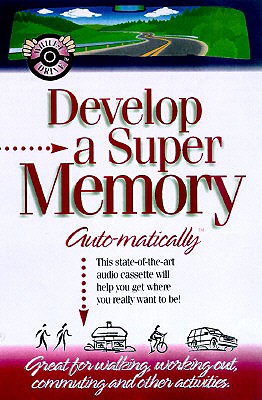 Develop a Super Memory... Auto-matically - Griswold, Bob, and Griswold, Deirdre