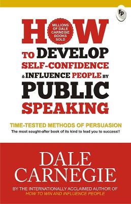 Develop Self Confidence Influence People Public - Carnegie, Dale