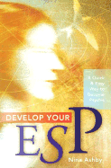 Develop Your ESP: A Quick & Easy Way to Become Psychic