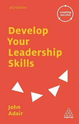 Develop Your Leadership Skills - Adair, John