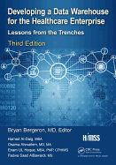 Developing a Data Warehouse for the Healthcare Enterprise: Lessons from the Trenches, Third Edition