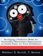 Developing a Predictive Model for Unscheduled Maintenance Requirements on United States Air Force Installations