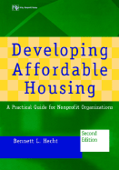 Developing Affordable Housing: A Practical Guide for Nonprofit Organizations