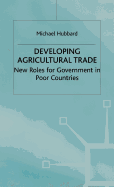 Developing Agricultural Trade: New Roles for Government in Poor Countries