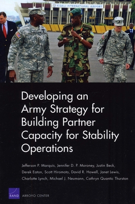 Developing an Army Strategy for Building Partner Capacity for Stability Operations - Marquis, Jefferson P