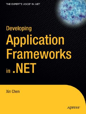 Developing Application Frameworks in .Net - Chen, Xin