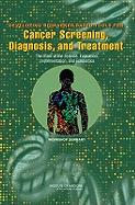 Developing Biomarker-Based Tools for Cancer Screening, Diagnosis, and Treatment: The State of the Science, Evaluation, Implementation, and Economics: Workshop Summary - Institute of Medicine, and National Cancer Policy Forum, and Nass, Sharyl (Selected by)