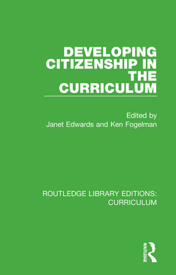 Developing Citizenship in the Curriculum - Edwards, Janet (Editor), and Fogelman, Ken (Editor)