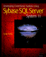 Developing Client/Server Systems Using Sybase SQL Server System 11 - Purba, Sanjiv