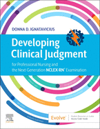 Developing Clinical Judgment for Professional Nursing and the Next-Generation Nclex-Rn(r) Examination