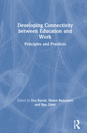 Developing Connectivity Between Education and Work: Principles and Practices