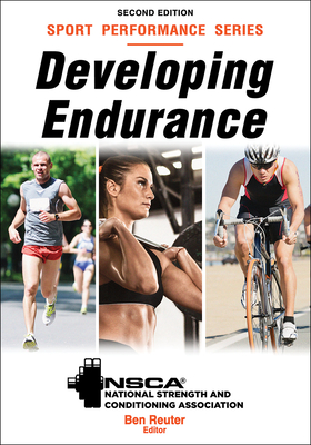 Developing Endurance - Nsca -National Strength & Conditioning Association (Editor), and Reuter, Ben (Editor)