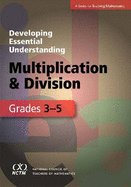 Developing Essential Understanding of Multiplication and Division for Teaching Mathematics in Grades 3-5 - National Council of Teachers of Mathematics