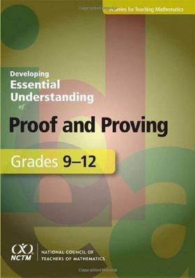 Developing Essential Understanding of Proof and Proving for Teaching Mathematics in Grades 9-12 - Ellis, Amy B
