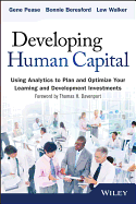 Developing Human Capital: Using Analytics to Plan and Optimize Your Learning and Development Investments