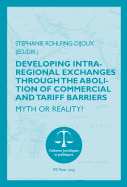 Developing Intra-regional Exchanges through the Abolition of Commercial and Tariff Barriers / L'abolition des barrieres commerciales et tarifaires dans la region de l'Ocean indien: Myth or Reality? / Mythe ou realite ?