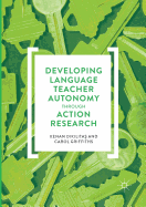 Developing Language Teacher Autonomy Through Action Research