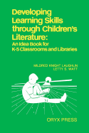 Developing Learning Skills Through Children's Literature: An Idea Book for K-5 Classrooms and Libraries