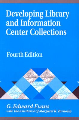 Developing Library and Information Center Collections - Evans, G Edward