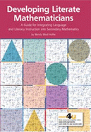 Developing Literate Mathematicians: A Guide for Integrating Language and Literacy Instruction Into Secondary Mathematics