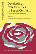 Developing New Identities in Social Conflicts: Constructivist Perspectives