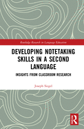 Developing Notetaking Skills in a Second Language: Insights from Classroom Research