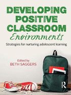 Developing Positive Classroom Environments: Strategies for nurturing adolescent learning