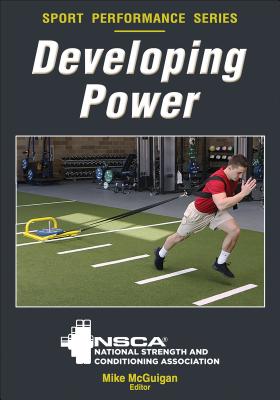 Developing Power - Nsca -National Strength & Conditioning Association (Editor), and McGuigan, Mike (Editor)