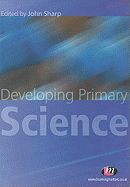 Developing Primary Science - Sharp, John, Professor (Editor)