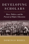 Developing Scholars: Race, Politics, and the Pursuit of Higher Education