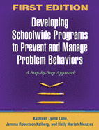 Developing Schoolwide Programs to Prevent and Manage Problem Behaviors: A Step-By-Step Approach