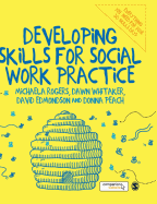 Developing Skills for Social Work Practice