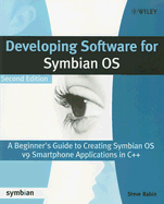 Developing Software for Symbian OS 2nd Edition: A Beginner's Guide to Creating Symbian OS V9 Smartphone Applications in C++